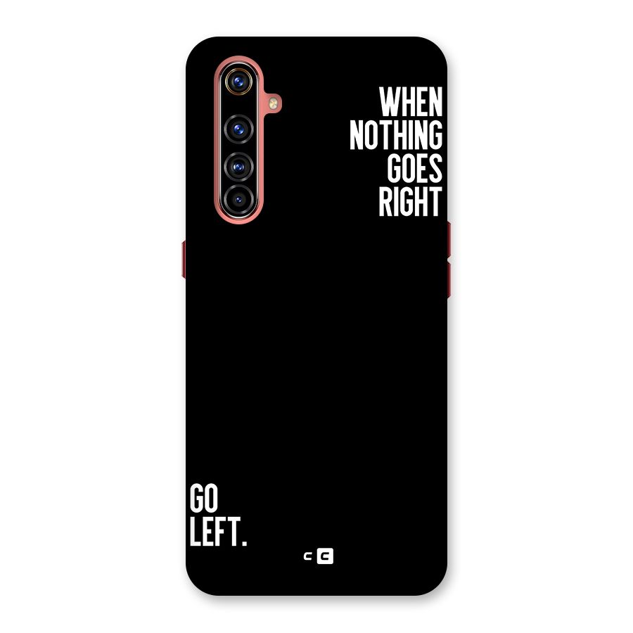 When Nothing Goes Right Back Case for Realme X50 Pro