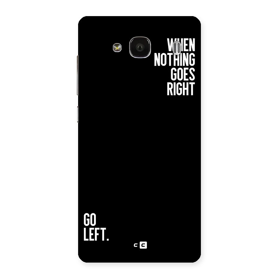 When Nothing Goes Right Back Case for Redmi 2