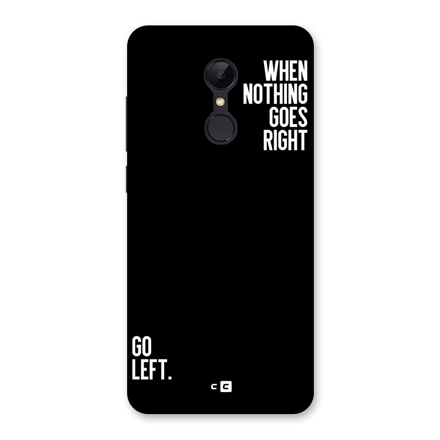 When Nothing Goes Right Back Case for Redmi 5