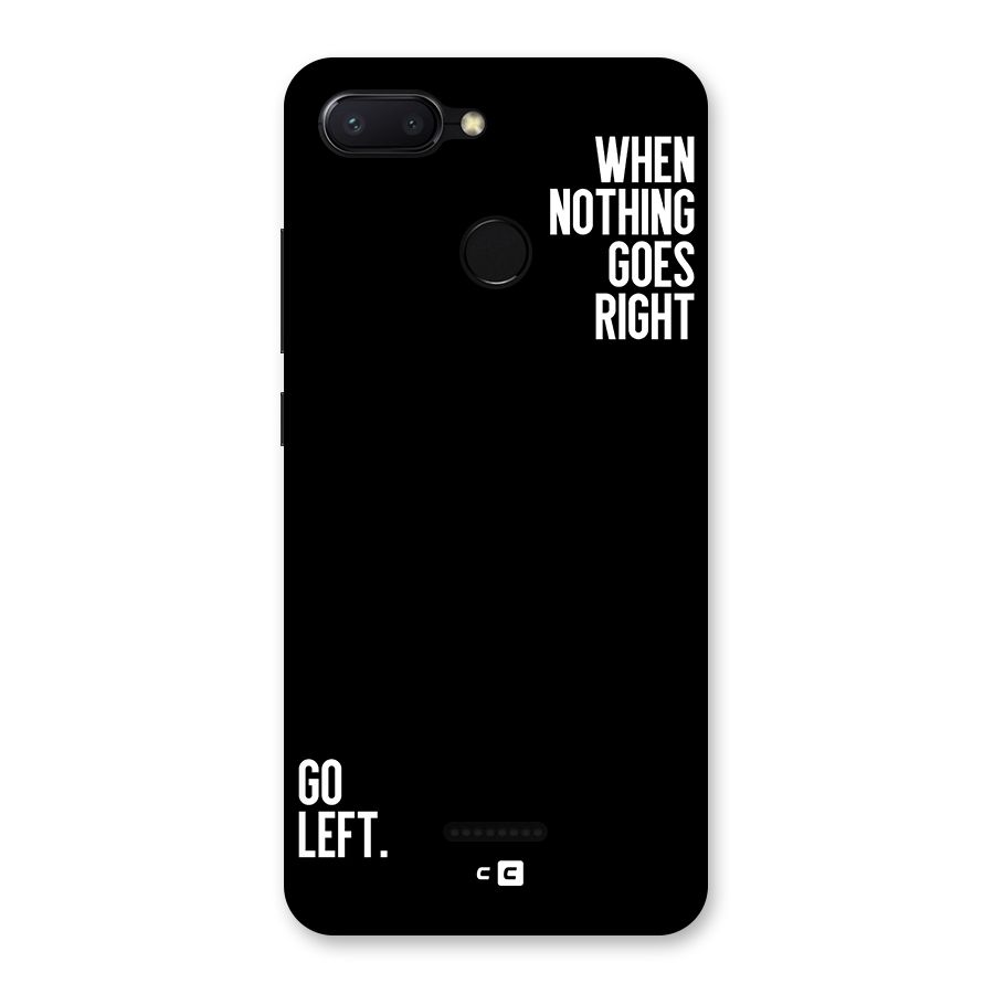 When Nothing Goes Right Back Case for Redmi 6