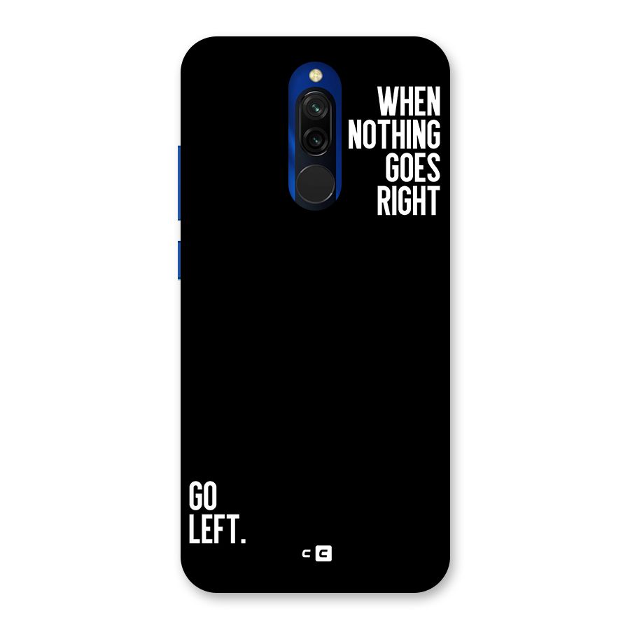 When Nothing Goes Right Back Case for Redmi 8