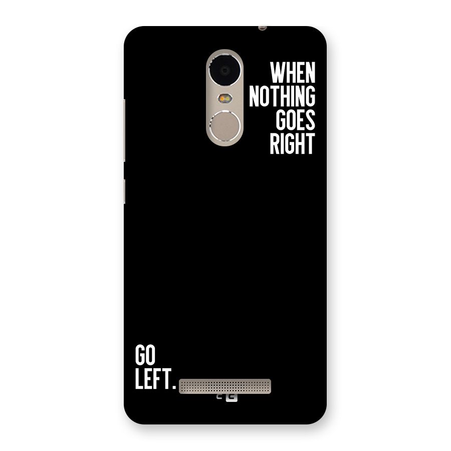 When Nothing Goes Right Back Case for Redmi Note 3