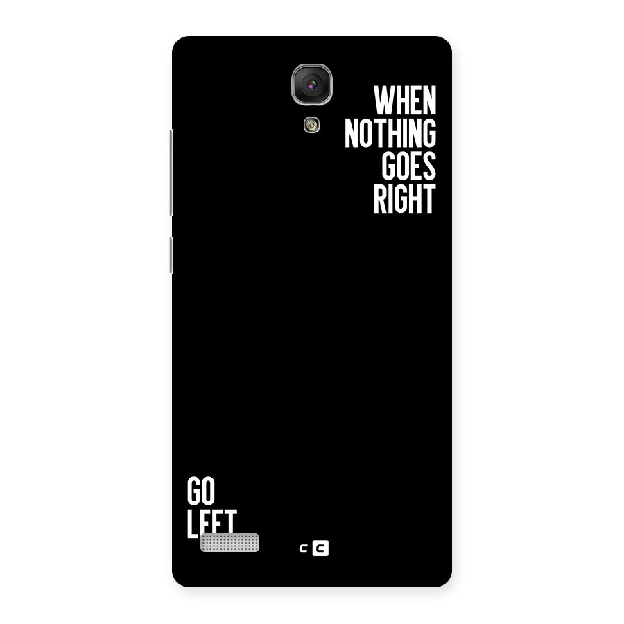 When Nothing Goes Right Back Case for Redmi Note 4