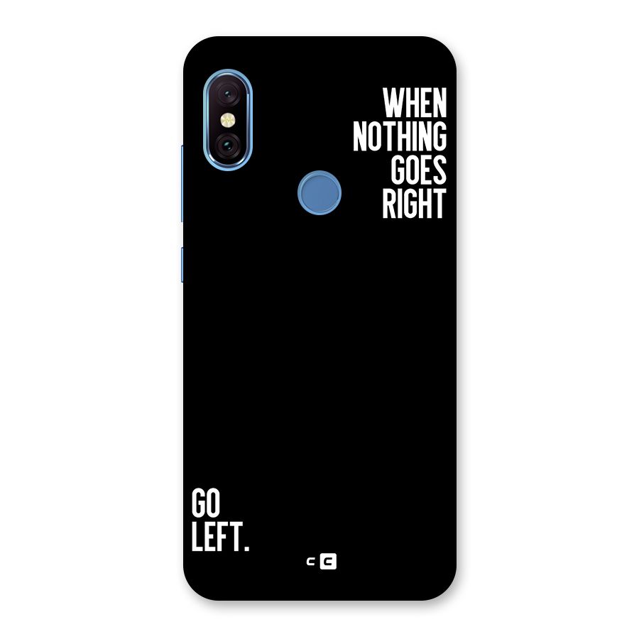 When Nothing Goes Right Back Case for Redmi Note 6 Pro