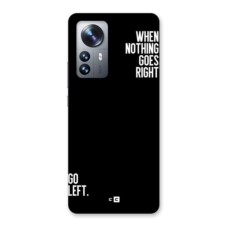 When Nothing Goes Right Back Case for Xiaomi 12 Pro