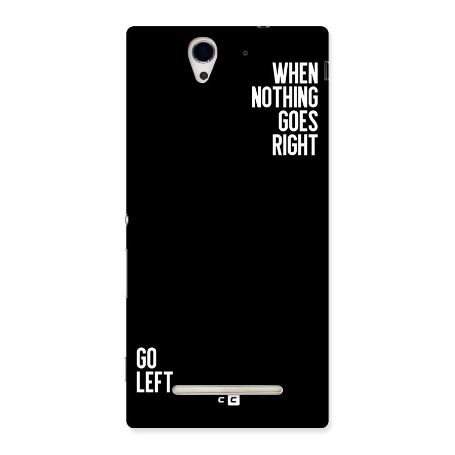 When Nothing Goes Right Back Case for Xperia C3