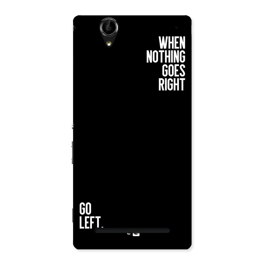 When Nothing Goes Right Back Case for Xperia T2