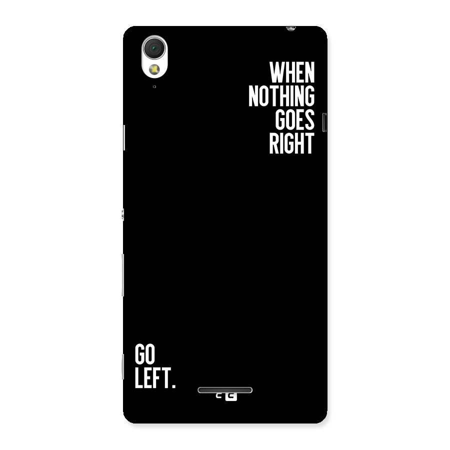 When Nothing Goes Right Back Case for Xperia T3