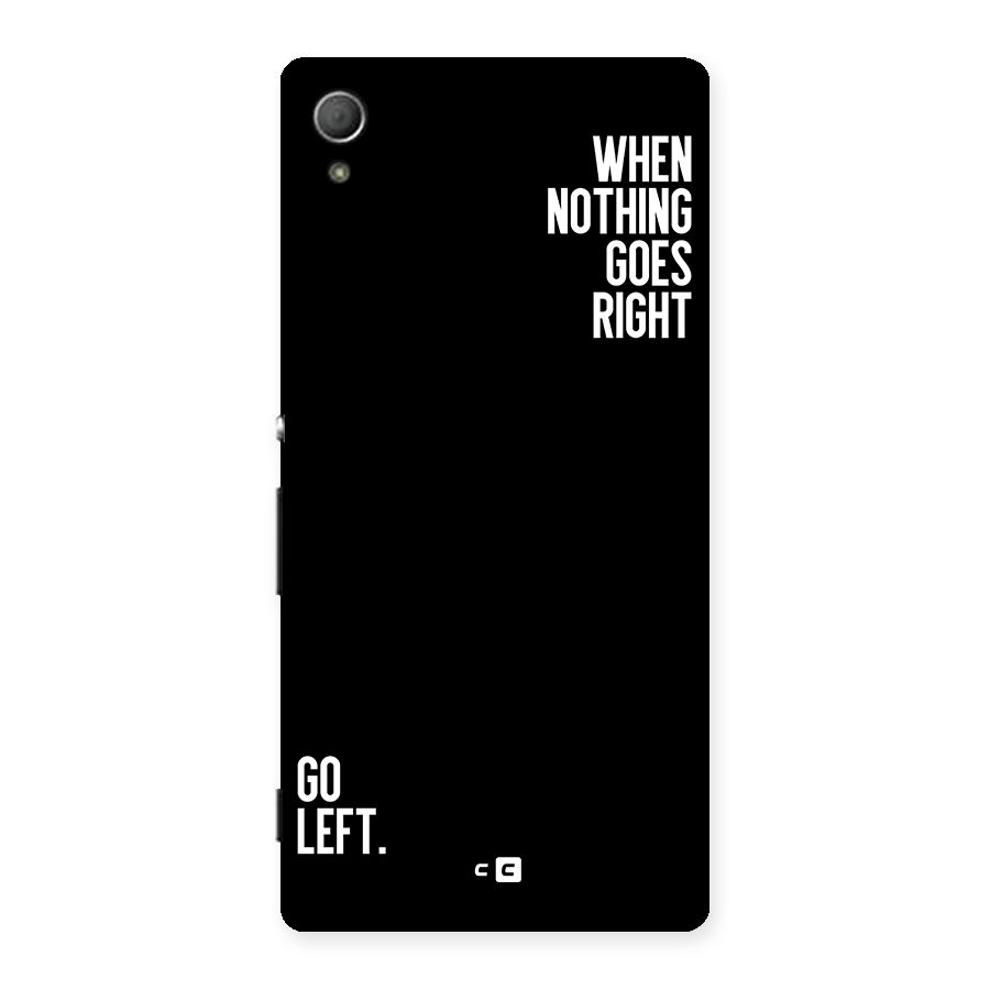 When Nothing Goes Right Back Case for Xperia Z3 Plus