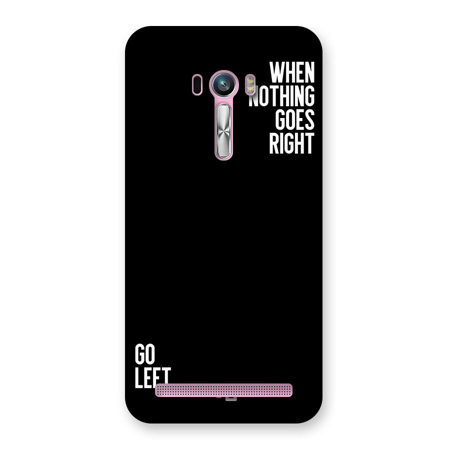 When Nothing Goes Right Back Case for Zenfone Selfie