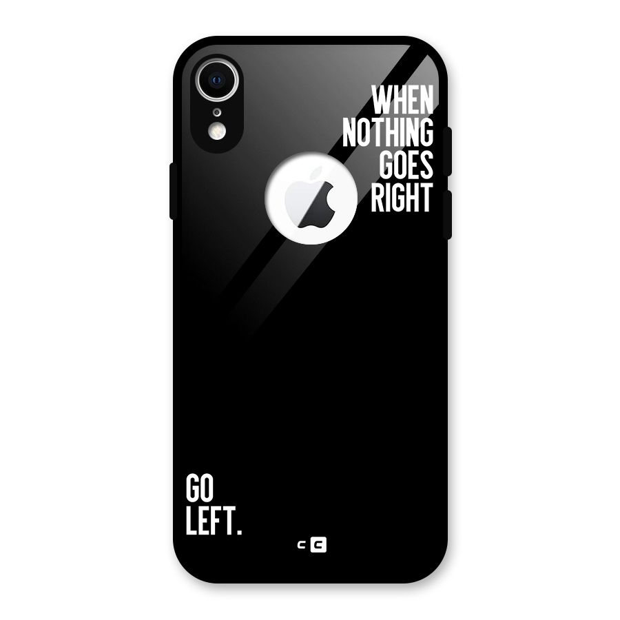 When Nothing Goes Right Glass Back Case for iPhone XR Logo Cut