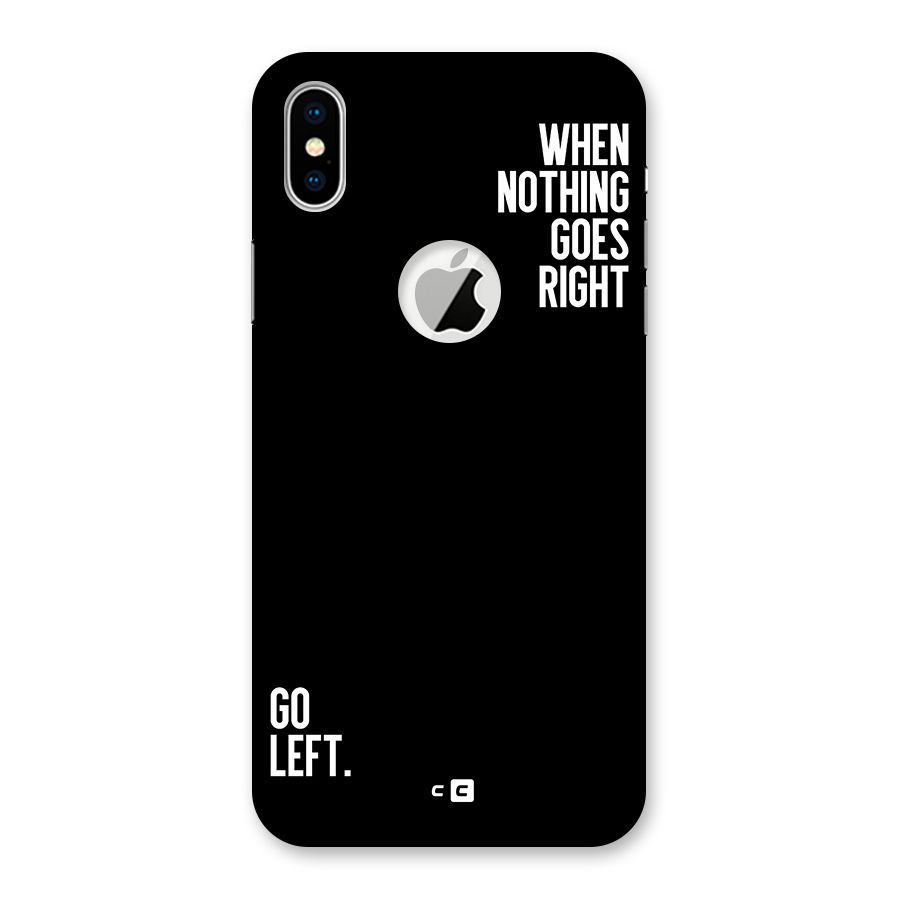 When Nothing Goes Right Back Case for iPhone XS Logo Cut