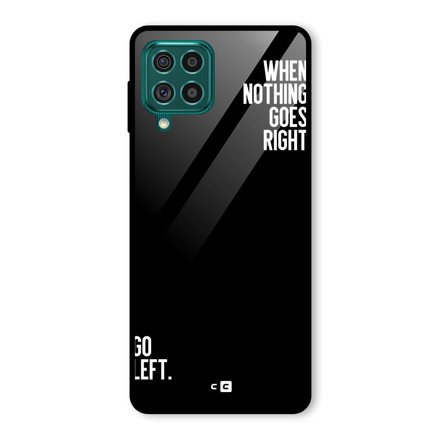 When Nothing Goes Right Glass Back Case for Galaxy F62