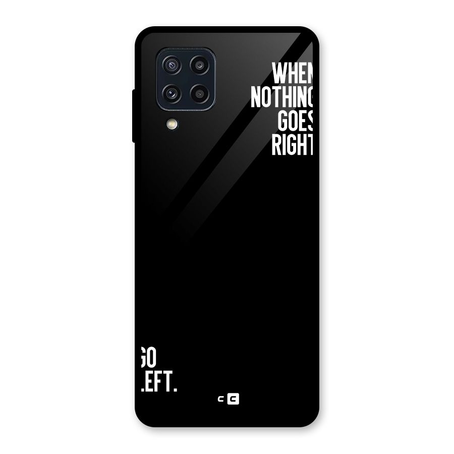 When Nothing Goes Right Glass Back Case for Galaxy M32