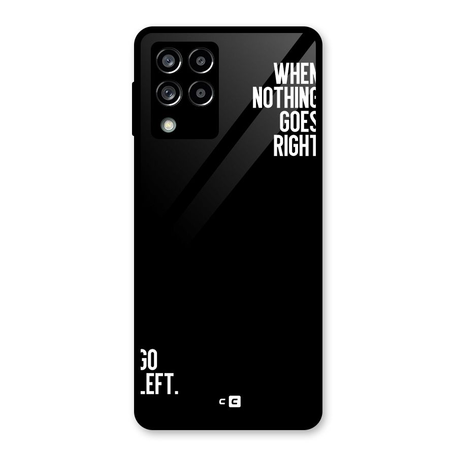 When Nothing Goes Right Glass Back Case for Galaxy M53 5G