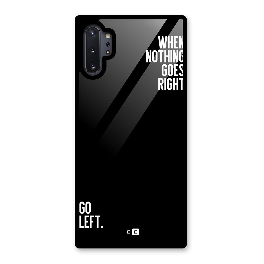 When Nothing Goes Right Glass Back Case for Galaxy Note 10 Plus