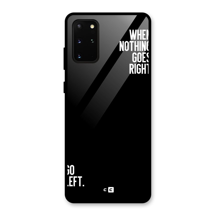 When Nothing Goes Right Glass Back Case for Galaxy S20 Plus