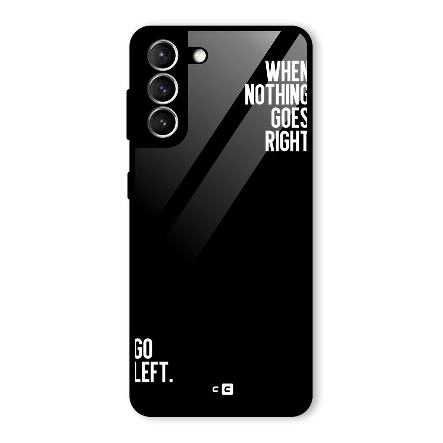 When Nothing Goes Right Glass Back Case for Galaxy S21 5G