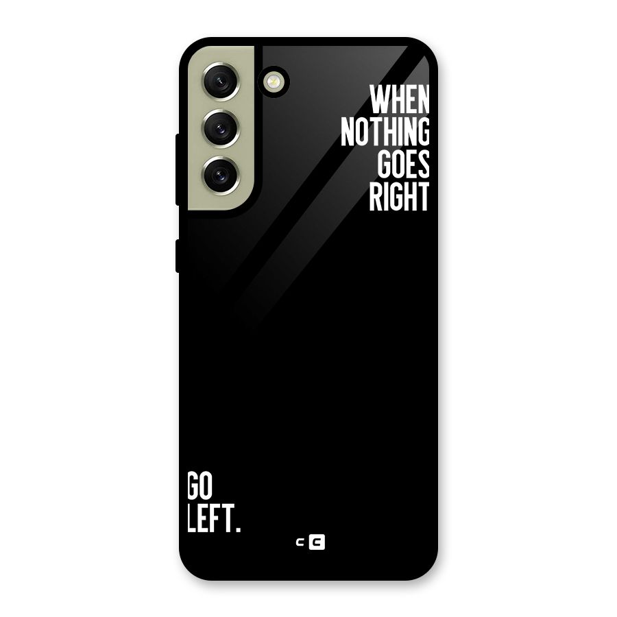 When Nothing Goes Right Glass Back Case for Galaxy S21 FE 5G