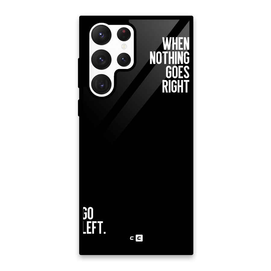 When Nothing Goes Right Glass Back Case for Galaxy S22 Ultra 5G