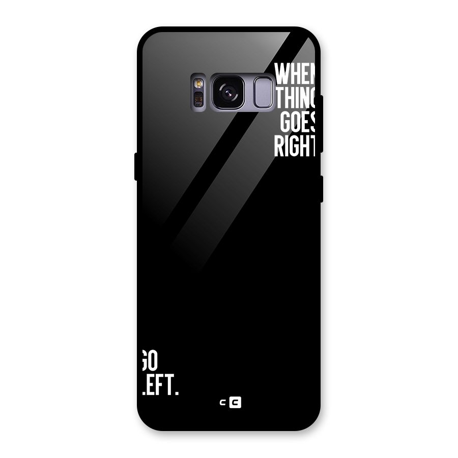When Nothing Goes Right Glass Back Case for Galaxy S8