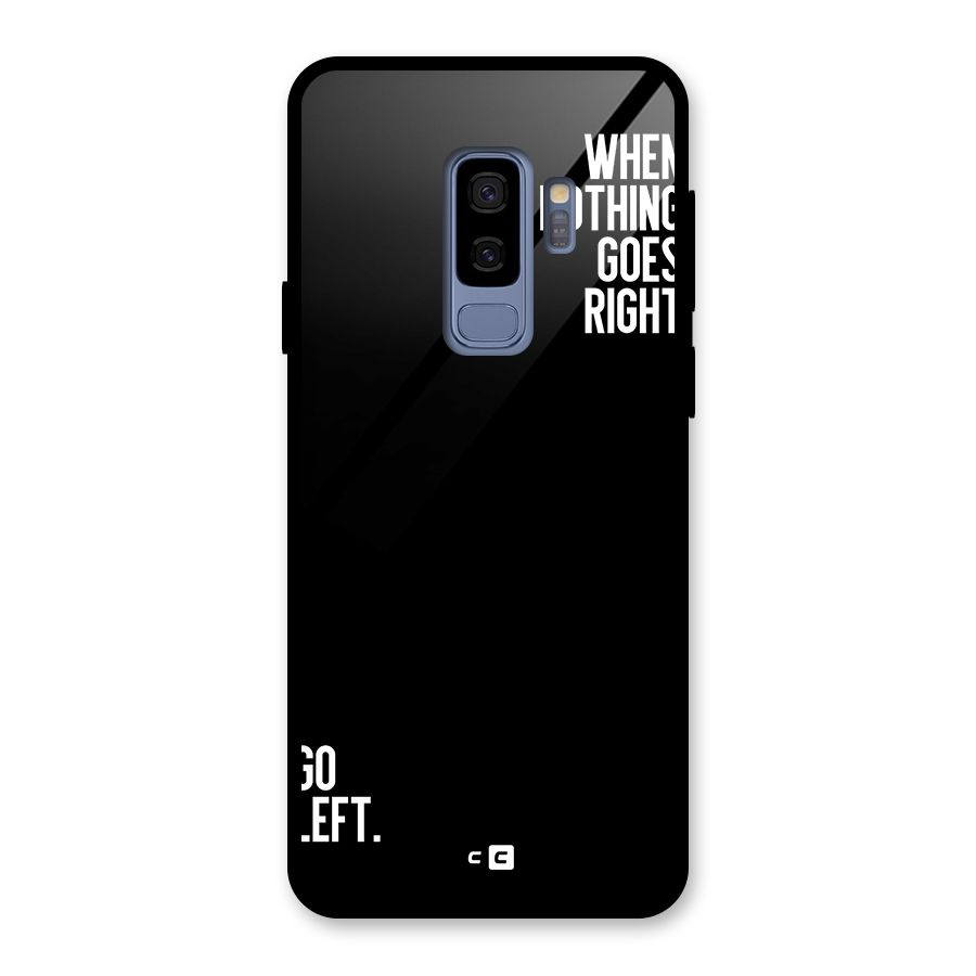 When Nothing Goes Right Glass Back Case for Galaxy S9 Plus