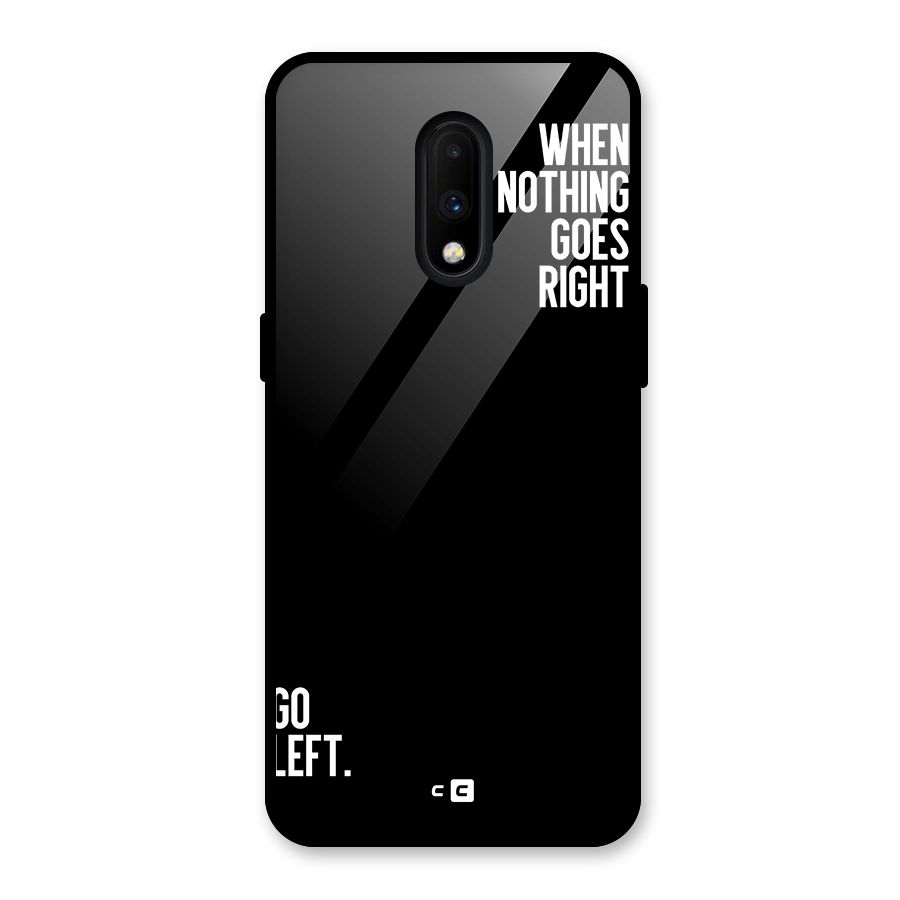 When Nothing Goes Right Glass Back Case for OnePlus 7