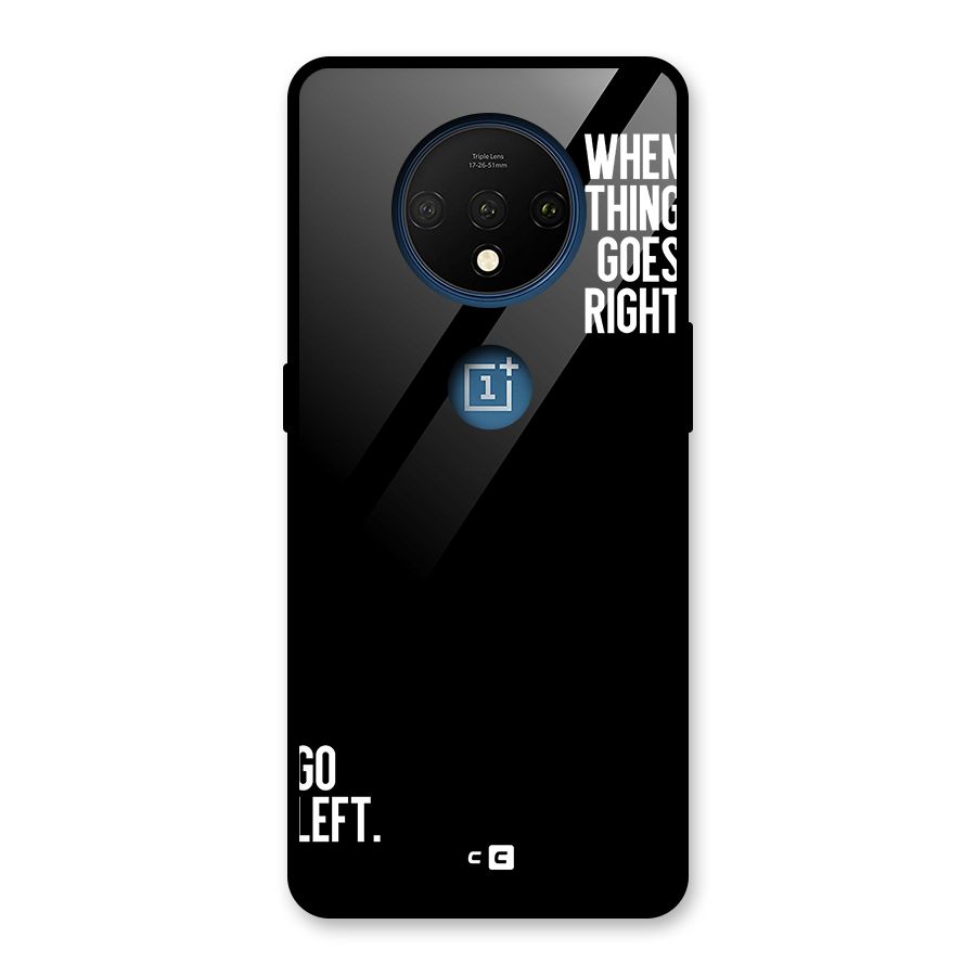 When Nothing Goes Right Glass Back Case for OnePlus 7T