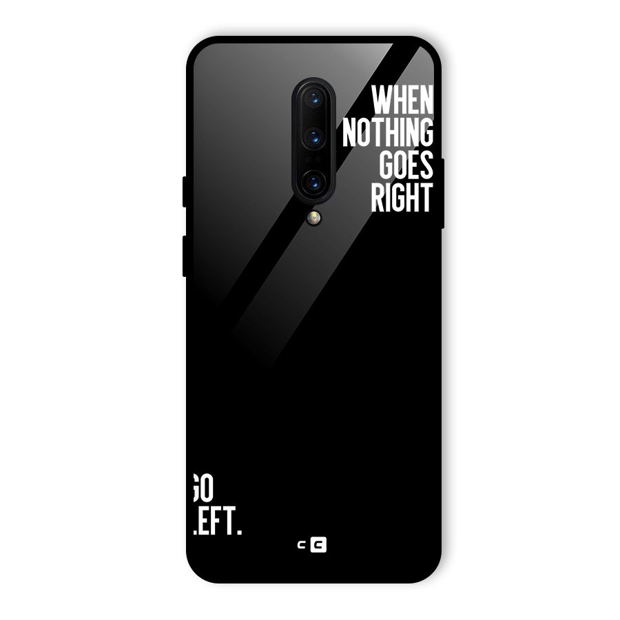 When Nothing Goes Right Glass Back Case for OnePlus 7 Pro