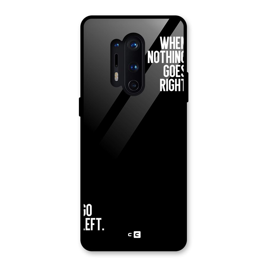 When Nothing Goes Right Glass Back Case for OnePlus 8 Pro