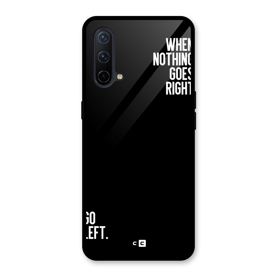 When Nothing Goes Right Glass Back Case for OnePlus Nord CE 5G