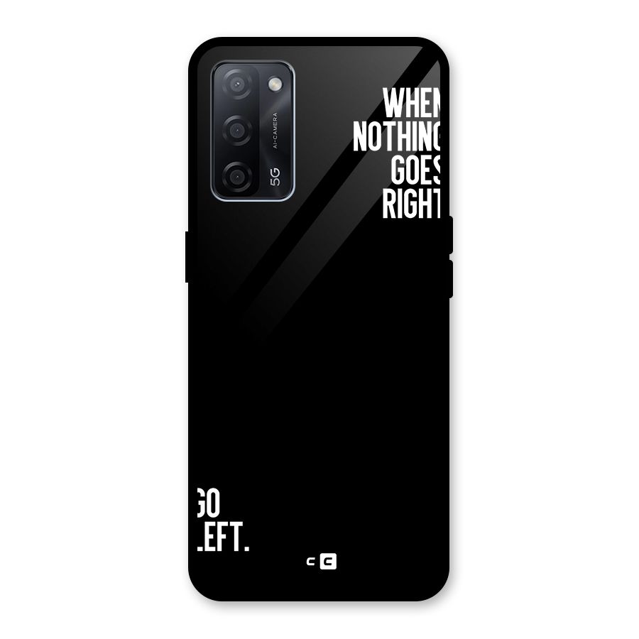 When Nothing Goes Right Glass Back Case for Oppo A53s 5G