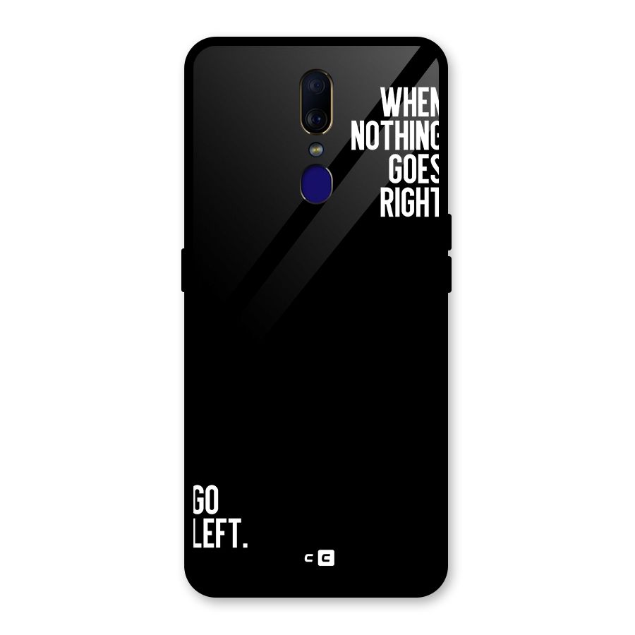 When Nothing Goes Right Glass Back Case for Oppo F11