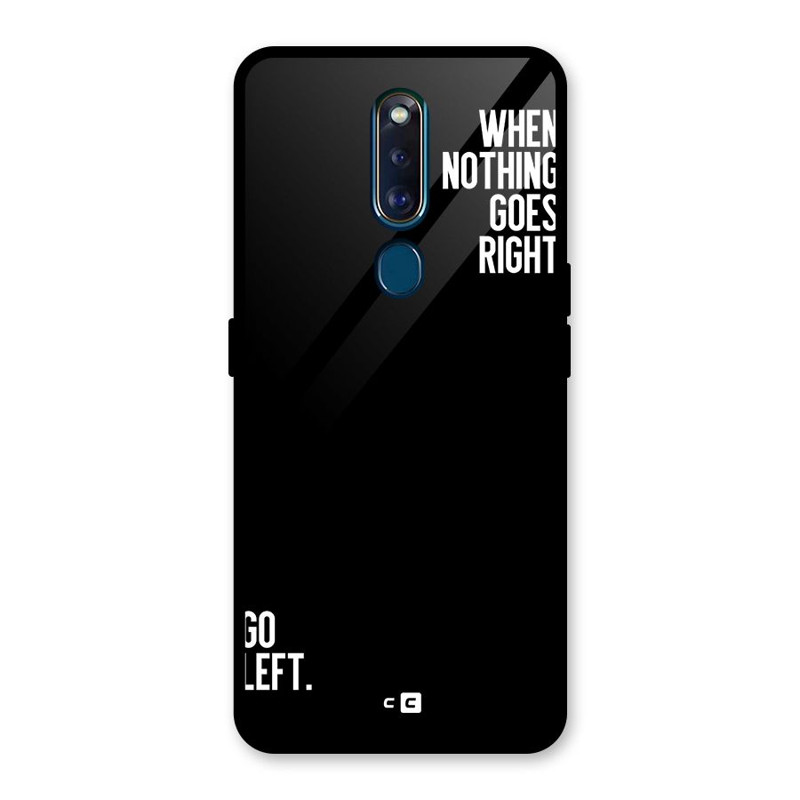 When Nothing Goes Right Glass Back Case for Oppo F11 Pro