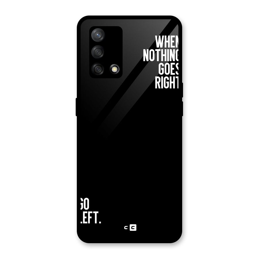 When Nothing Goes Right Glass Back Case for Oppo F19