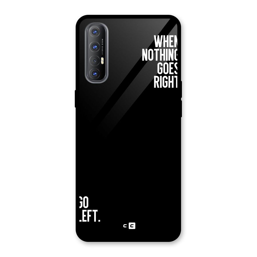 When Nothing Goes Right Glass Back Case for Oppo Reno3 Pro