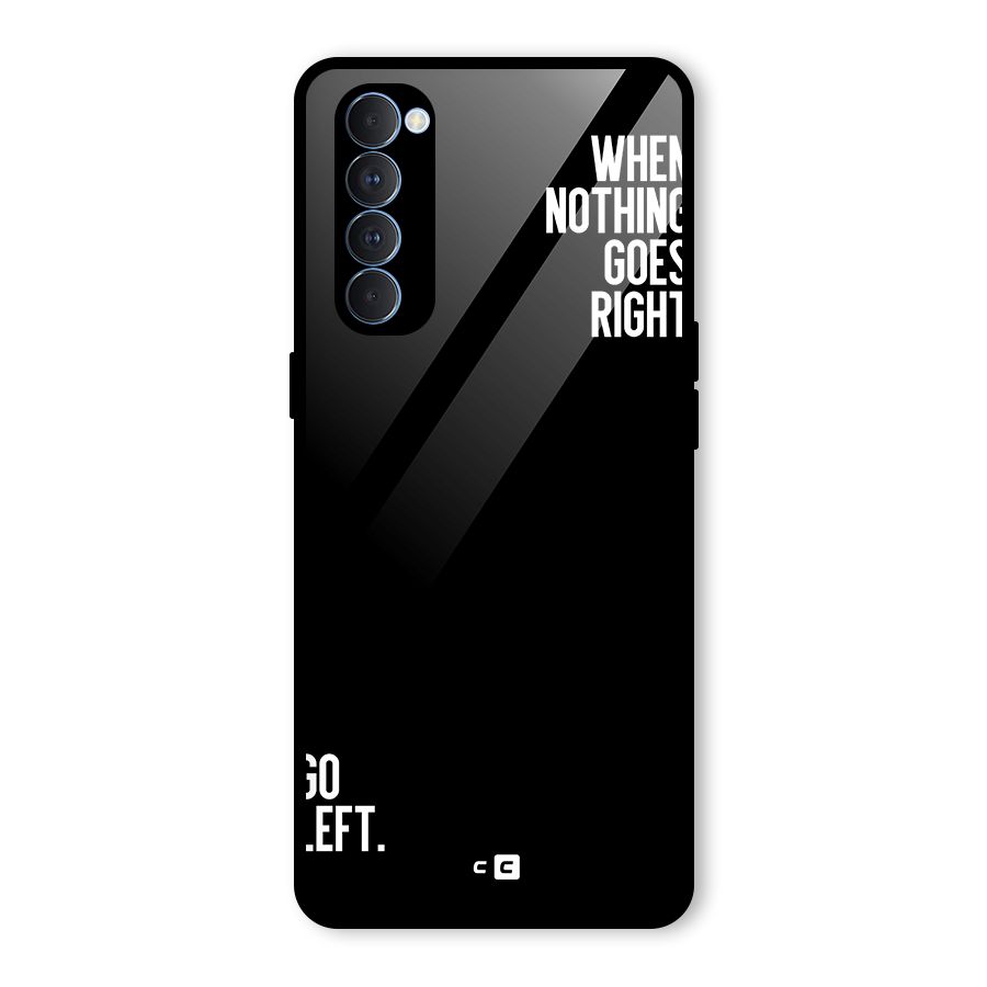 When Nothing Goes Right Glass Back Case for Oppo Reno4 Pro