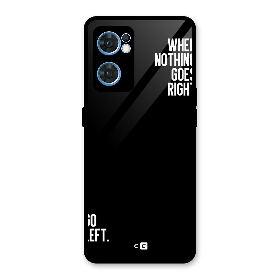 When Nothing Goes Right Glass Back Case for Oppo Reno7 5G