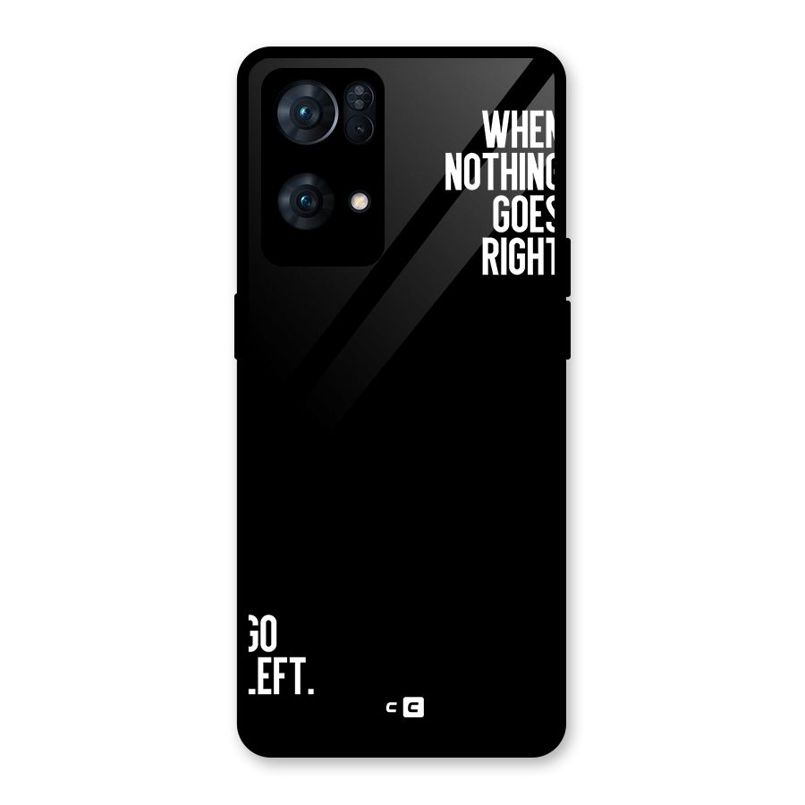 When Nothing Goes Right Glass Back Case for Oppo Reno7 Pro 5G