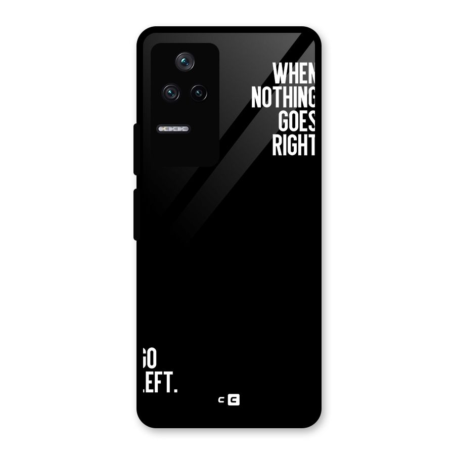 When Nothing Goes Right Glass Back Case for Poco F4 5G
