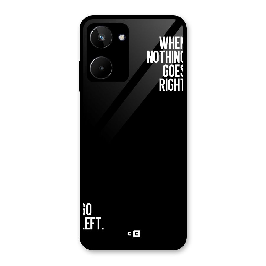 When Nothing Goes Right Glass Back Case for Realme 10