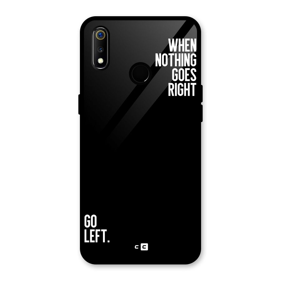 When Nothing Goes Right Glass Back Case for Realme 3i