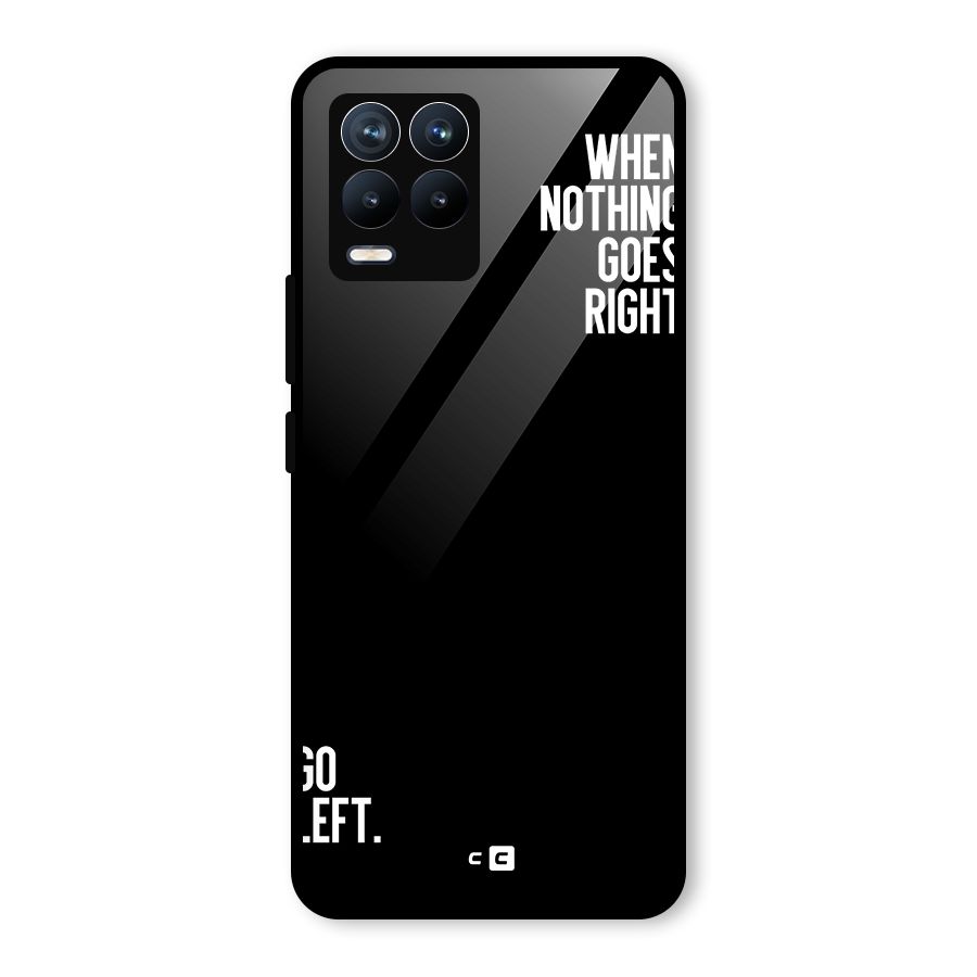 When Nothing Goes Right Glass Back Case for Realme 8 Pro