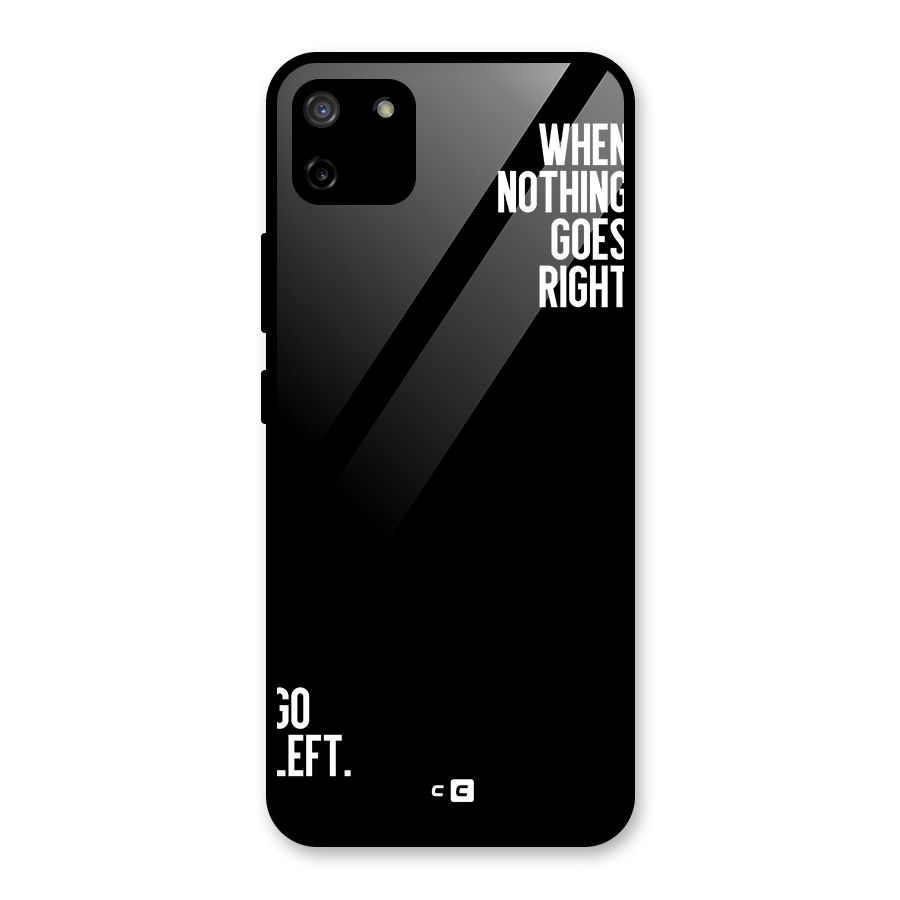 When Nothing Goes Right Glass Back Case for Realme C11