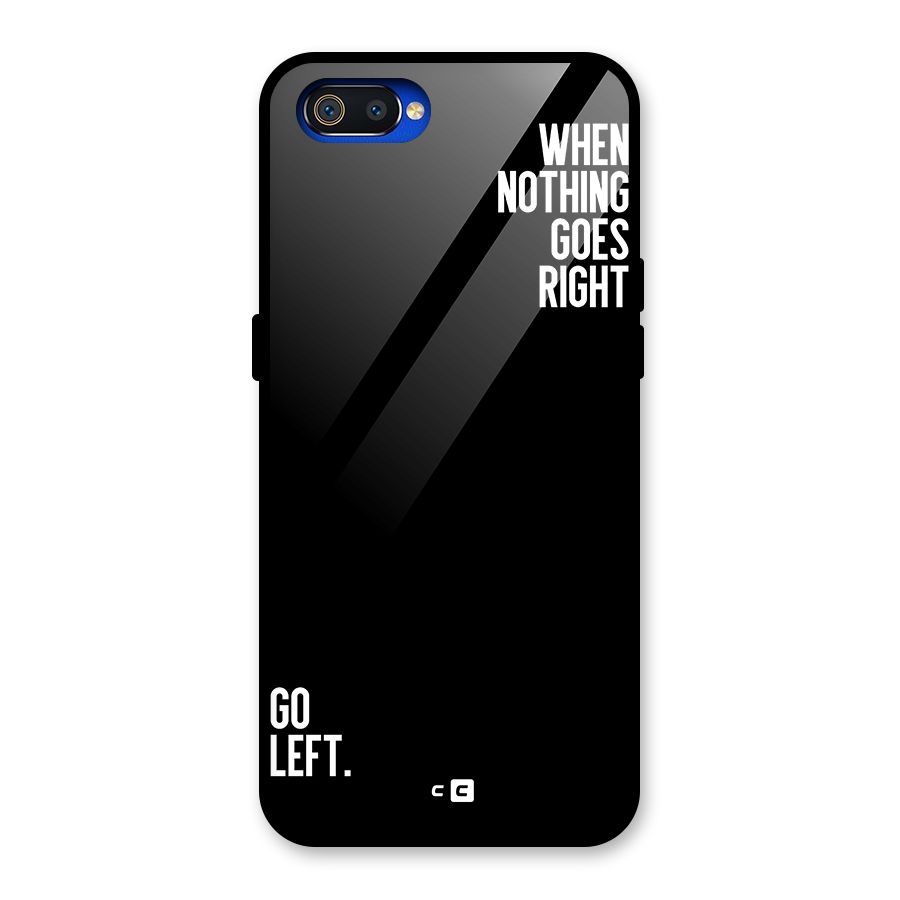 When Nothing Goes Right Glass Back Case for Realme C2