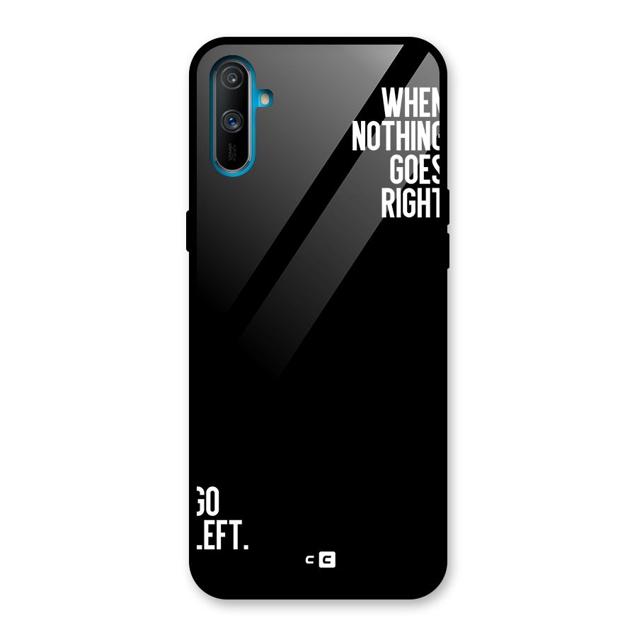 When Nothing Goes Right Glass Back Case for Realme C3