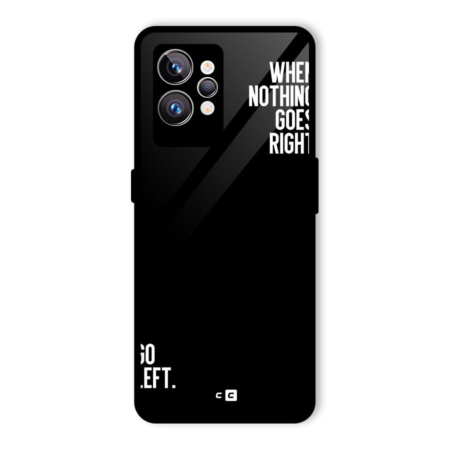When Nothing Goes Right Glass Back Case for Realme GT2 Pro