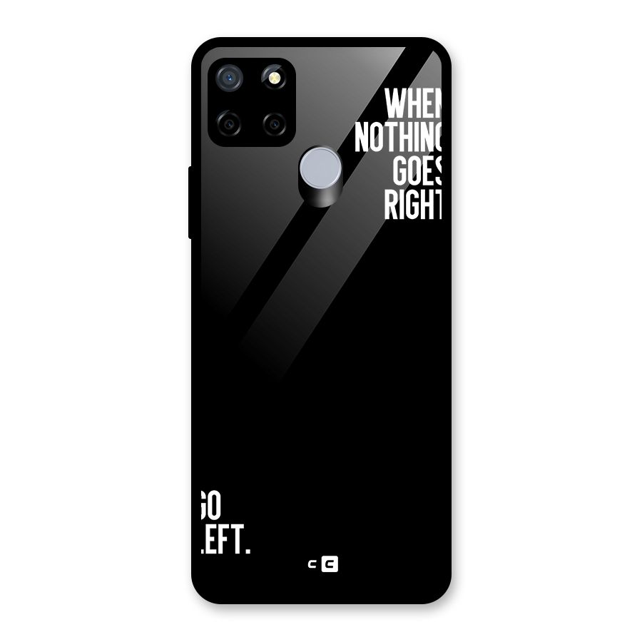 When Nothing Goes Right Glass Back Case for Realme Narzo 20