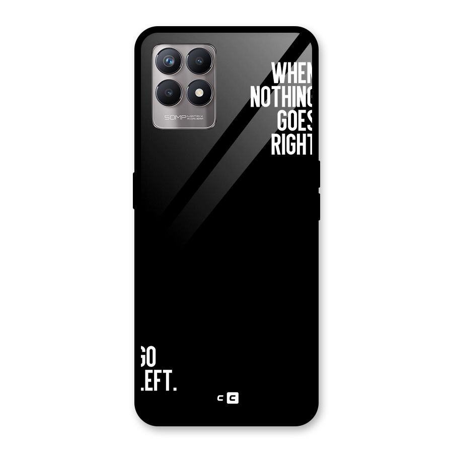 When Nothing Goes Right Glass Back Case for Realme Narzo 50
