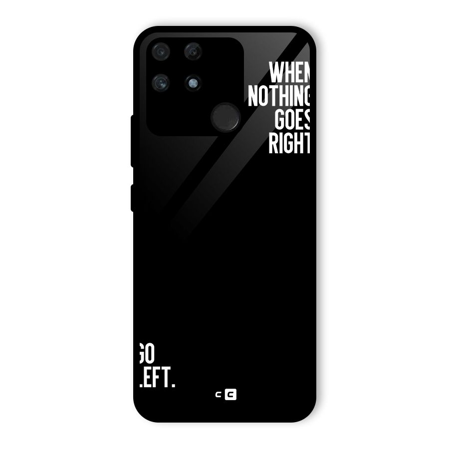 When Nothing Goes Right Glass Back Case for Realme Narzo 50A